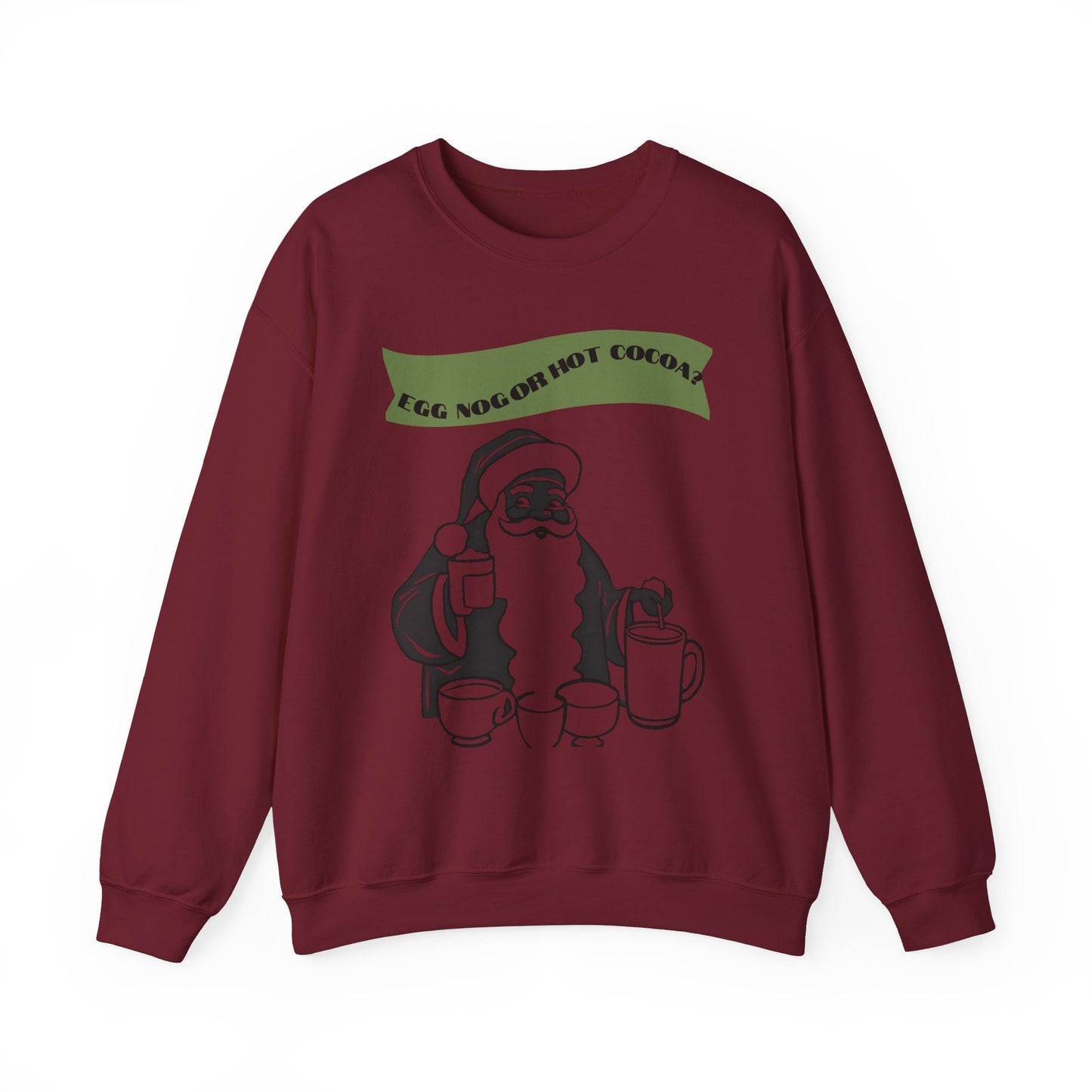 Adult Crewneck Sweatshirt - "Egg Nog or Hot Cocoa" - Holiday