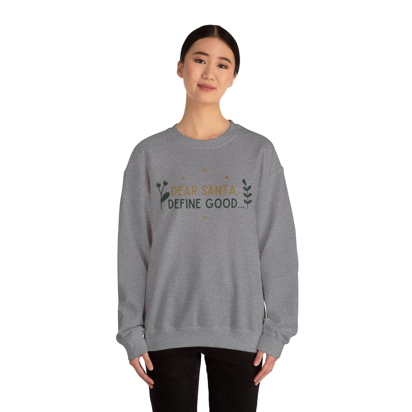 Adult Heavy Blend™ Crewneck Sweatshirt - "Dear Santa - Define Good"