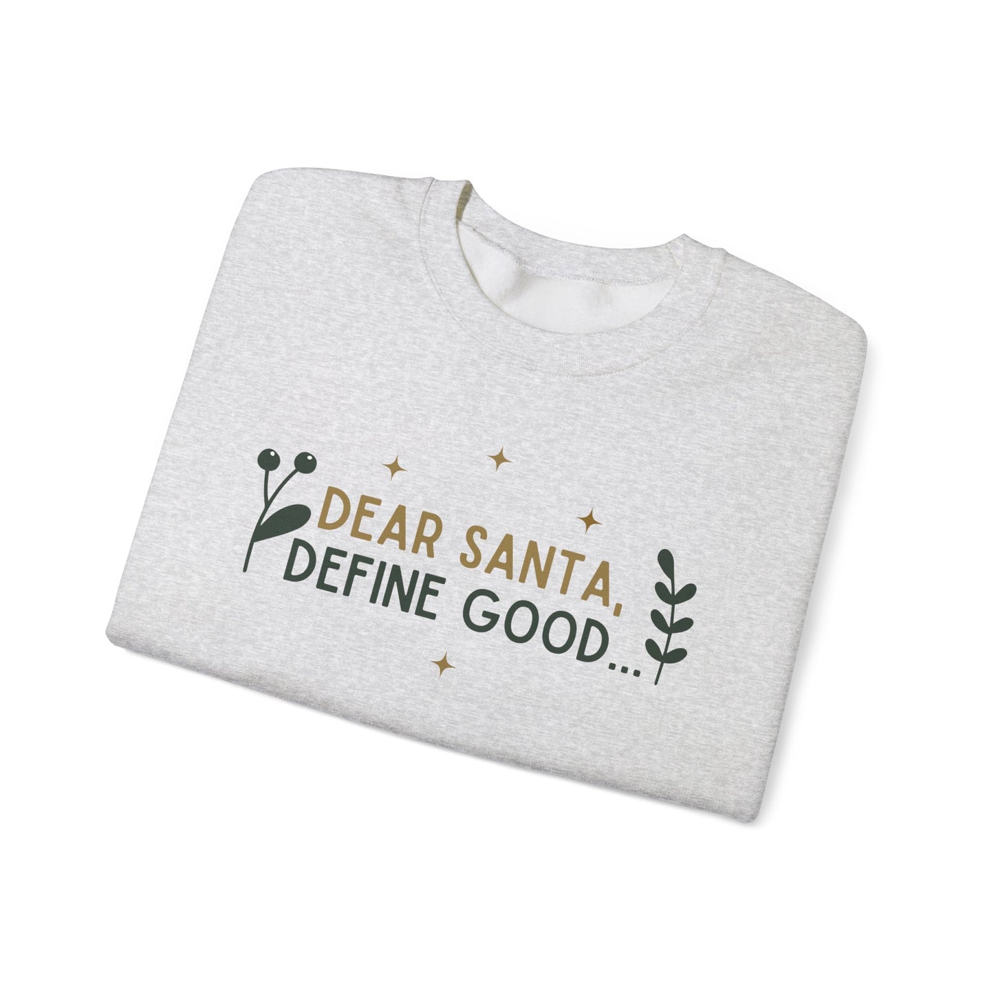 Adult Heavy Blend™ Crewneck Sweatshirt - "Dear Santa - Define Good"