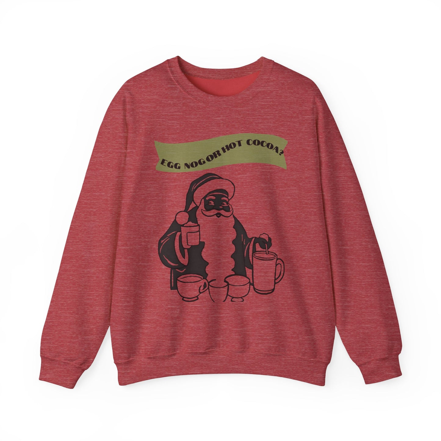 Adult Crewneck Sweatshirt - "Egg Nog or Hot Cocoa" - Holiday