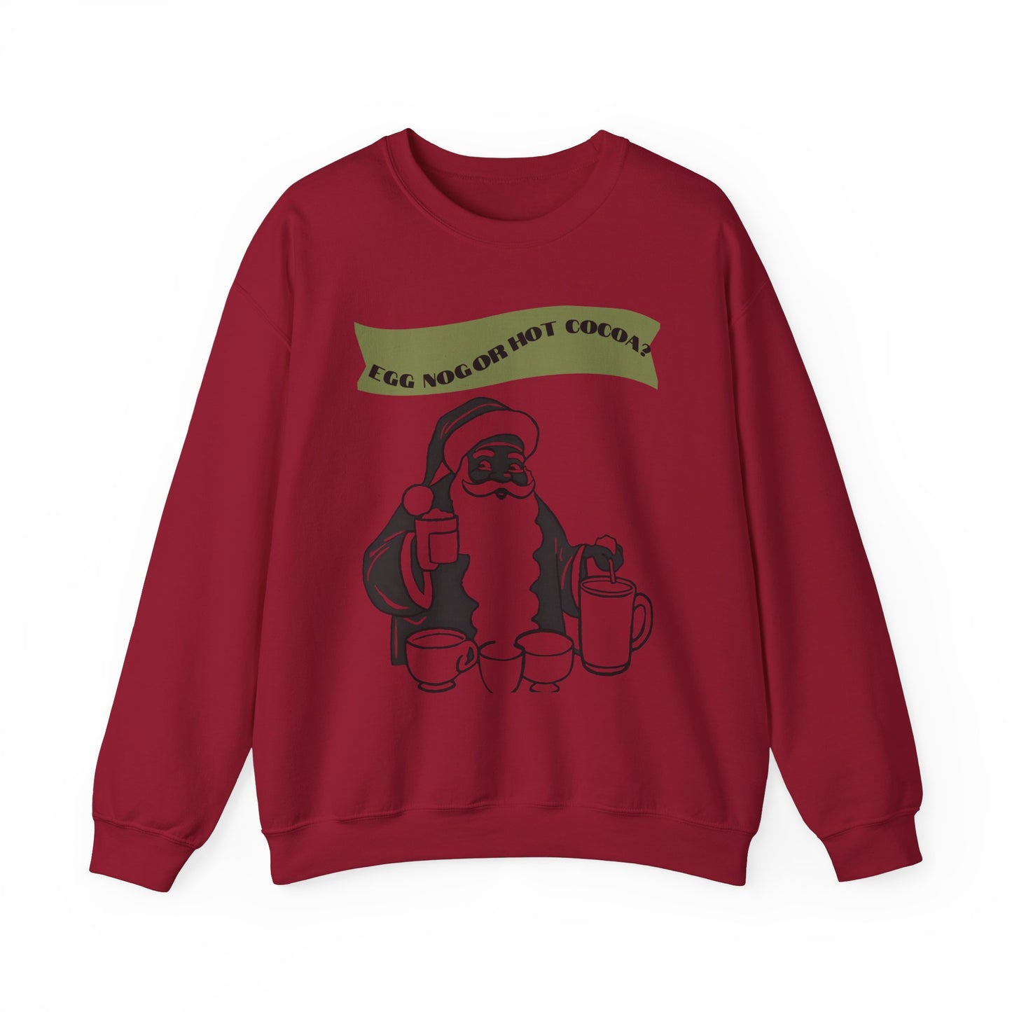 Adult Crewneck Sweatshirt - "Egg Nog or Hot Cocoa" - Holiday