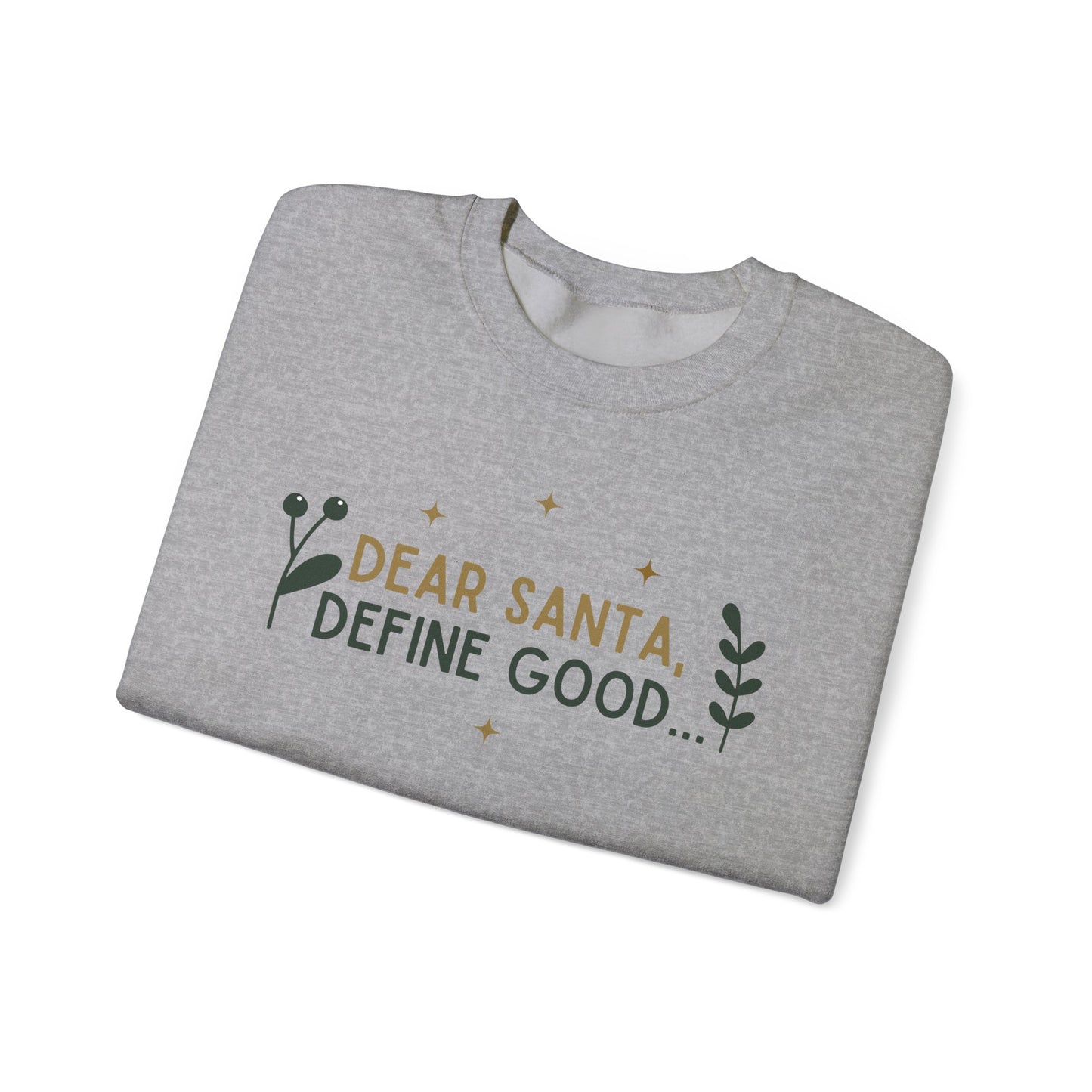 Adult Heavy Blend™ Crewneck Sweatshirt - "Dear Santa - Define Good"