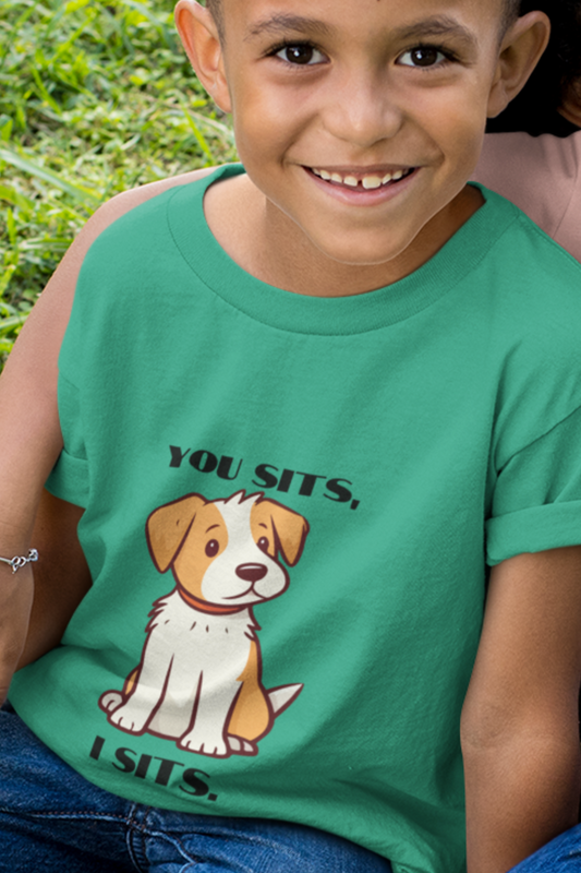 Youth T-Shirt - "You Sits, I Sits" - Dog Face T